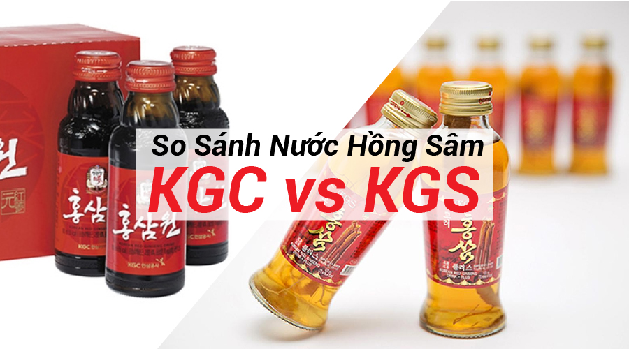 So Sánh Nước Hồng Sâm Hàn Quốc KGC Và KGS